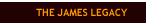 The James Legacy